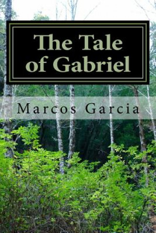 Carte The Tale of Gabriel Marcos Garcia