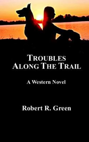 Книга Troubles Along The Trail MR Robert R Green