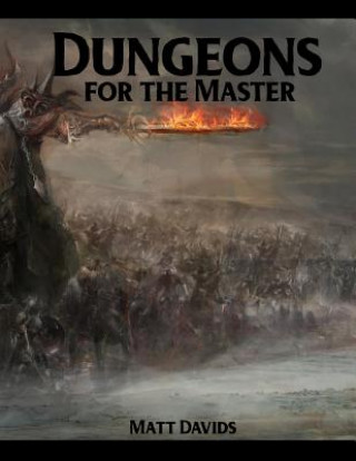 Book Dungeons for the Master: 177 Dungeon Maps and 1D100 Encounter Table Matt Davids