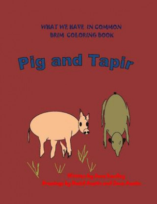 Книга Pig and Tapir: What We Have in Common Brim Coloring Book Jane Landey