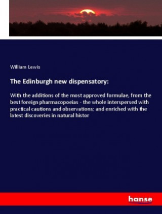 Könyv The Edinburgh new dispensatory: William Lewis
