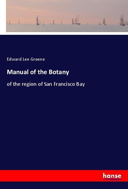 Carte Manual of the Botany Edward Lee Greene