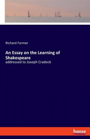 Carte Essay on the Learning of Shakespeare Richard Farmer