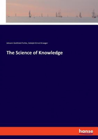 Kniha Science of Knowledge JOHANN GOTTL FICHTE