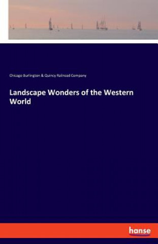 Kniha Landscape Wonders of the Western World Burlington & Quincy Railrd. Com.