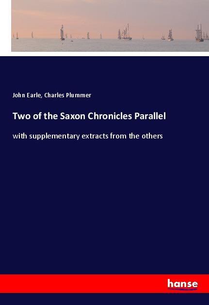Könyv Two of the Saxon Chronicles Parallel John Earle
