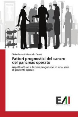 Kniha Fattori prognostici del cancro del pancreas operato Silvia Gennari