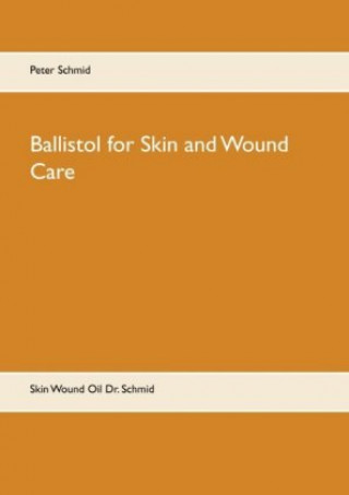 Kniha Ballistol for Skin and Wound Care Peter Schmid