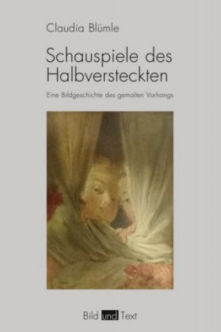 Kniha Schauspiele des Halbversteckten Claudia Blümle