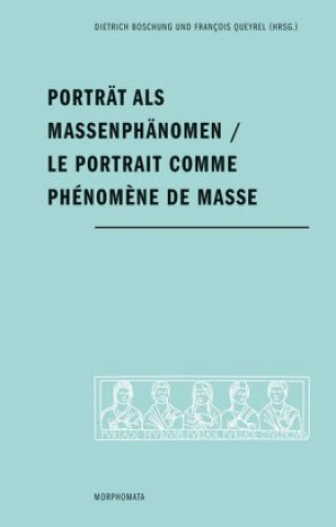Carte Porträt als Massenphänomen - Le portrait comme phénom?ne de masse Dietrich Boschung