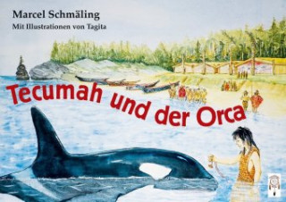Kniha Tecumah und der Orca Marcel Schmäling
