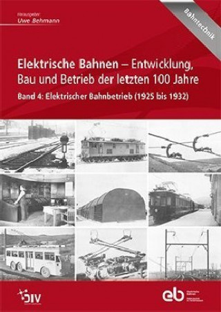 Könyv Elektrische Bahnen - Entwicklung, Bau und Betrieb der letzten 100 Jahre Uwe Behmann