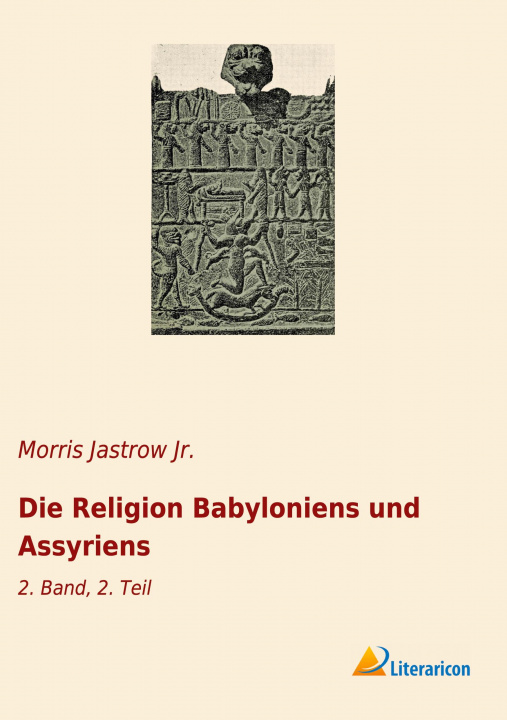 Buch Die Religion Babyloniens und Assyriens Morris Jastrow Jr.