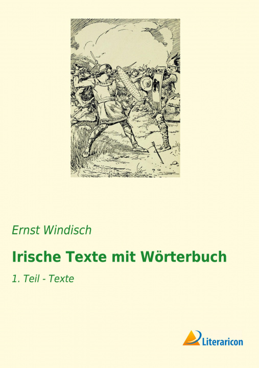 Carte Irische Texte mit Wörterbuch Ernst Windisch