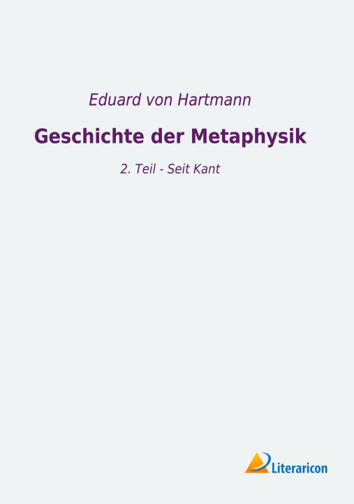 Kniha Geschichte der Metaphysik Eduard Von Hartmann