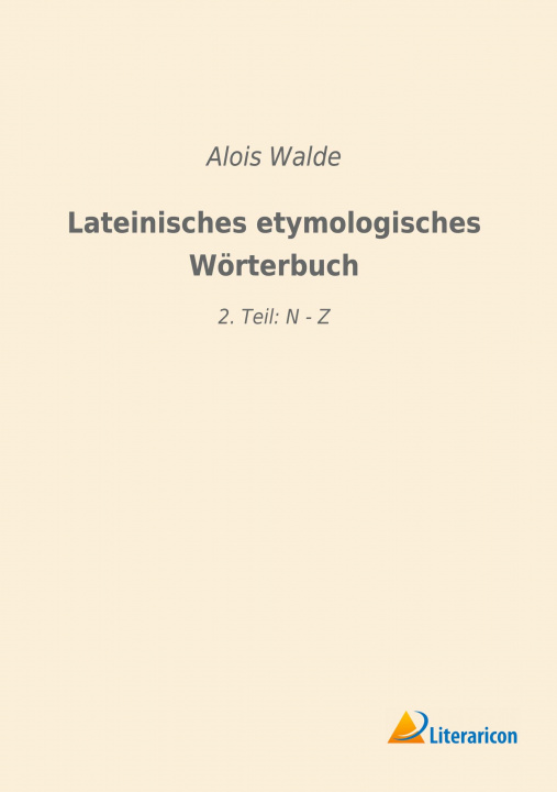 Książka Lateinisches etymologisches Wörterbuch Alois Walde