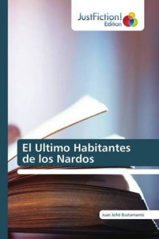 Könyv Ultimo Habitantes de los Nardos Juan Jofré Bustamante