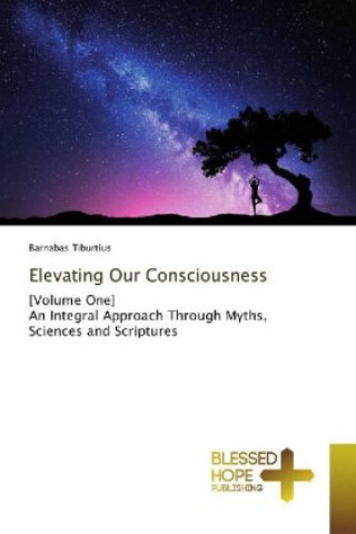 Knjiga Elevating Our Consciousness Barnabas Tiburtius