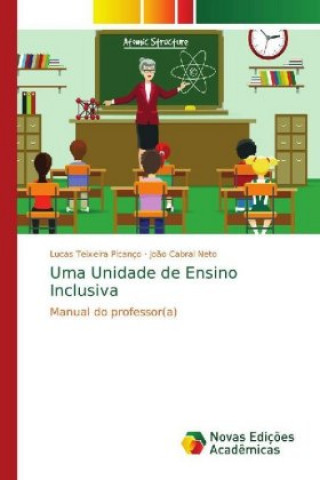 Kniha Uma Unidade de Ensino Inclusiva Lucas Teixeira Picanço