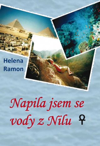 Kniha Napila jsem se vody z Nilu Helena Ramon