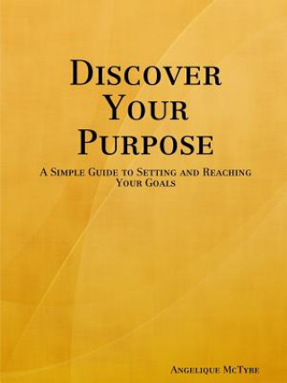 Könyv Discover Your Purpose Angelique McTyre
