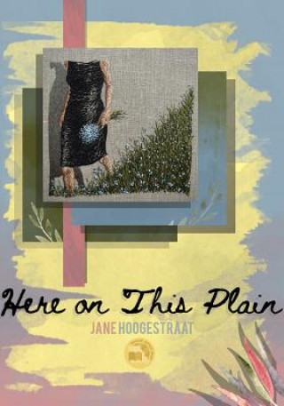 Knjiga Here on This Plain: Poems Jane Hoogestraat