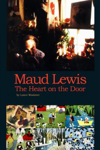 Carte Maud Lewis the Heart on the Door Lance Gerard Woolaver