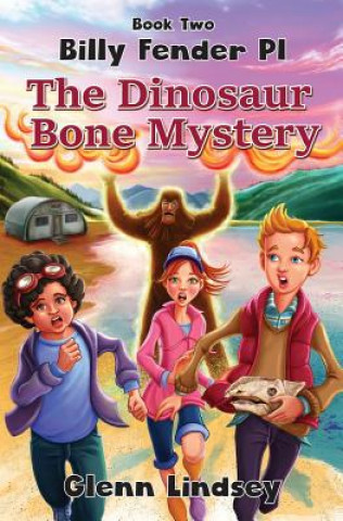 Kniha The Dinosaur Bone Mystery: Billy Fender Pi Series - Book 2 Glenn Lindsey