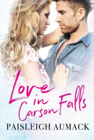 Kniha Love in Carson Falls Paisleigh Aumack