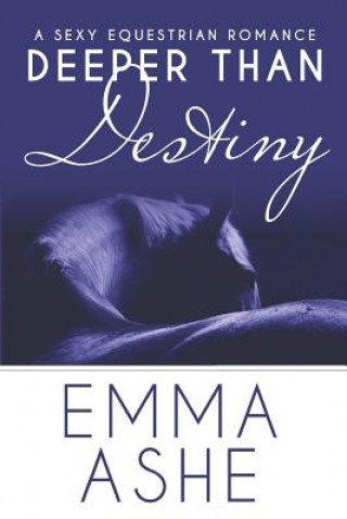 Boek Deeper Than Destiny: A Second Chance Standalone Romance Emma Ashe