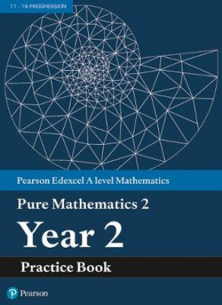 Kniha Pearson Edexcel AS and A level Mathematics Pure Mathematics Year 2 Practice Book 