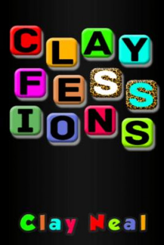 Knjiga Clayfessions Clay Neal