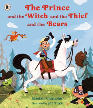 Könyv Prince and the Witch and the Thief and the Bears Alastair Chisholm