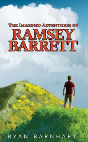 Könyv The Imagined Adventures of Ramsey Barrett Ryan Barnhart