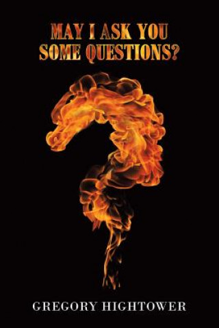 Livro May I Ask You Some Questions? Gregory Hightower