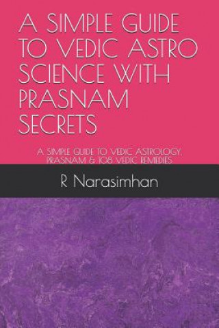 Carte Simple Guide to Vedic Astro Science with Prasnam Secrets R Narasimhan