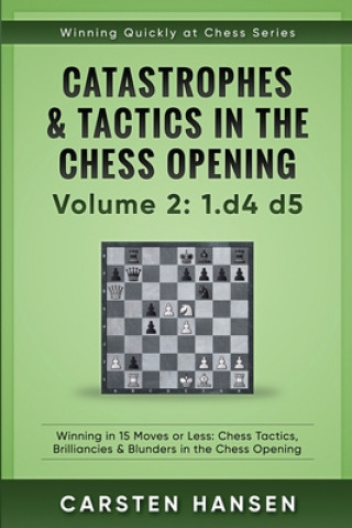 Książka Catastrophes & Tactics in the Chess Opening - Volume 2 Carsten Hansen