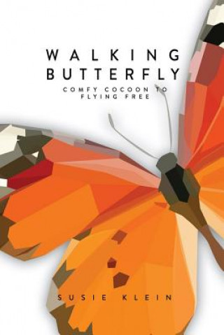 Buch Walking Butterfly: Comfy Cocoon to Flying Free Susie Klein