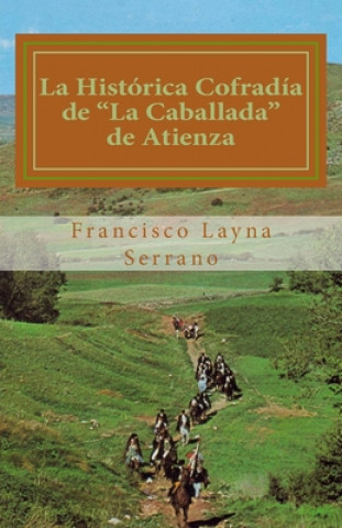 Carte La Histórica Cofradía de "La Caballada" de Atienza Francisco Layna Serrano