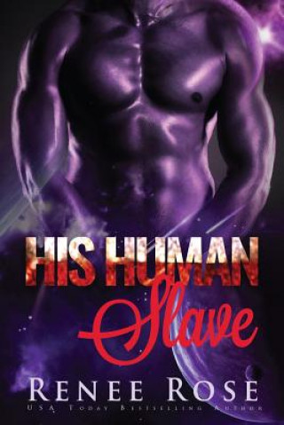 Carte His Human Slave: An Alien Warrior Romance Renee Rose