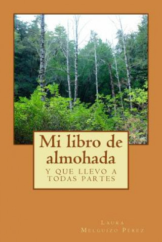 Книга Mi libro de almohada: y que llevo a todas partes Laura Melguizo Perez
