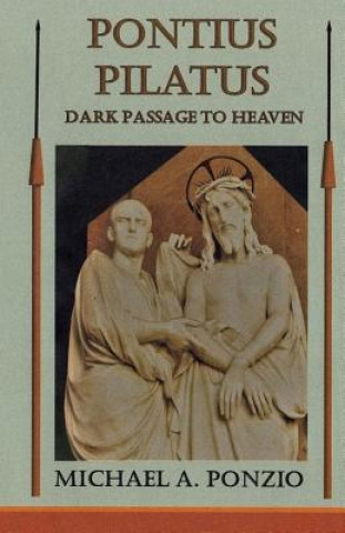 Kniha Pontius Pilatus: Dark Passage to Heaven Mr Michael a Ponzio