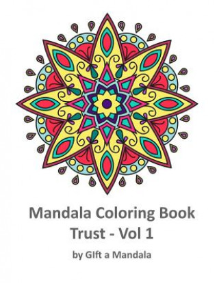 Carte Mandala Coloring Book - Trust: by Gift a Mandala Vic Gupta