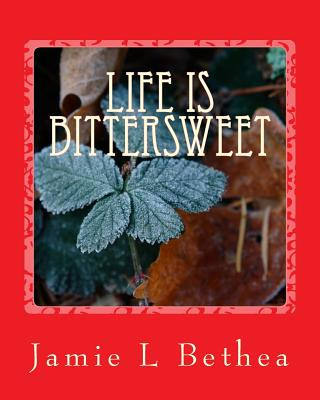 Könyv life is bittersweet Jamie L Bethea