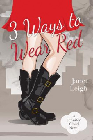 Kniha 3 Ways to Wear Red: A Jennifer Cloud Novel Janet Leigh