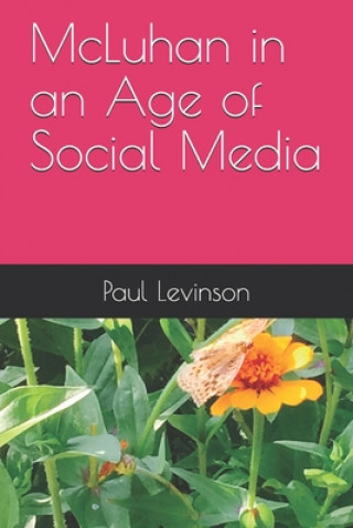 Könyv McLuhan in an Age of Social Media Paul Levinson