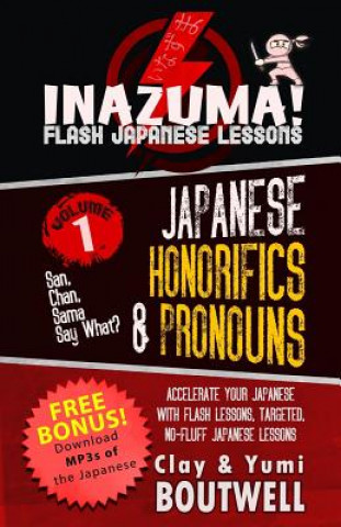 Kniha Japanese Honorifics & Pronouns: San, Chan, Sama, Say What? Yumi Boutwell