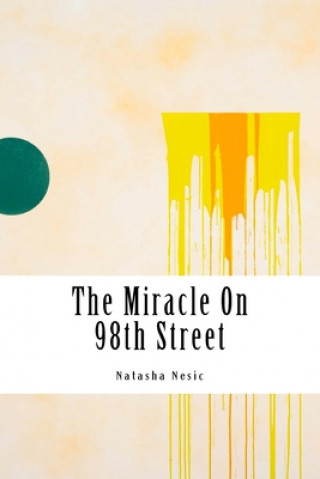 Książka The Miracle On 98th Street Natasha Nesic