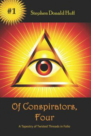 Kniha Of Conspirators, Four Stephen Donald Huff