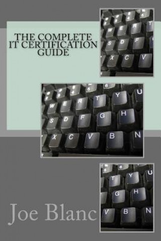 Könyv The Complete It Certification Guide Joe Blanc